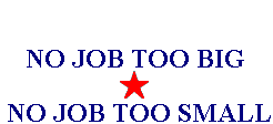 [No Job Too Big or Small]